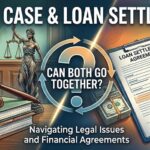 Court Case & Loan Settlement: Can Both Go Together?